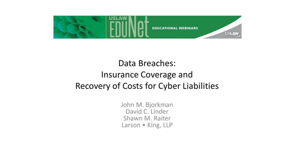 Data Breaches: Insurance Coverage and Recovery of Costs for Cyber Liabilities