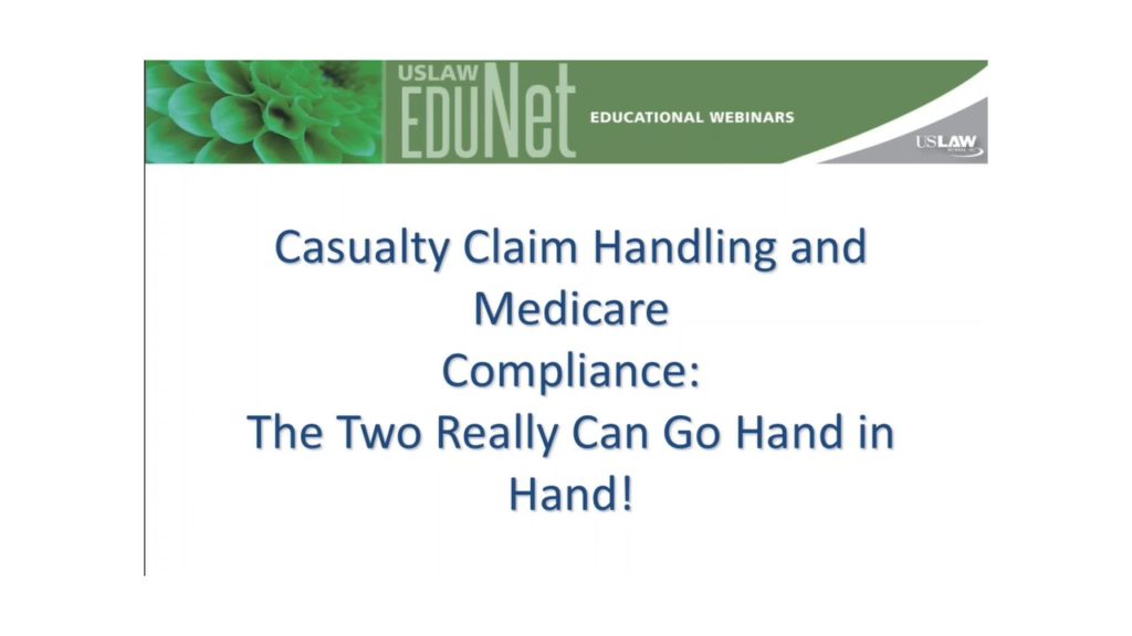 Casualty Claim Programs & Mitigating Impact and Cost Associated with Medicare Compliance