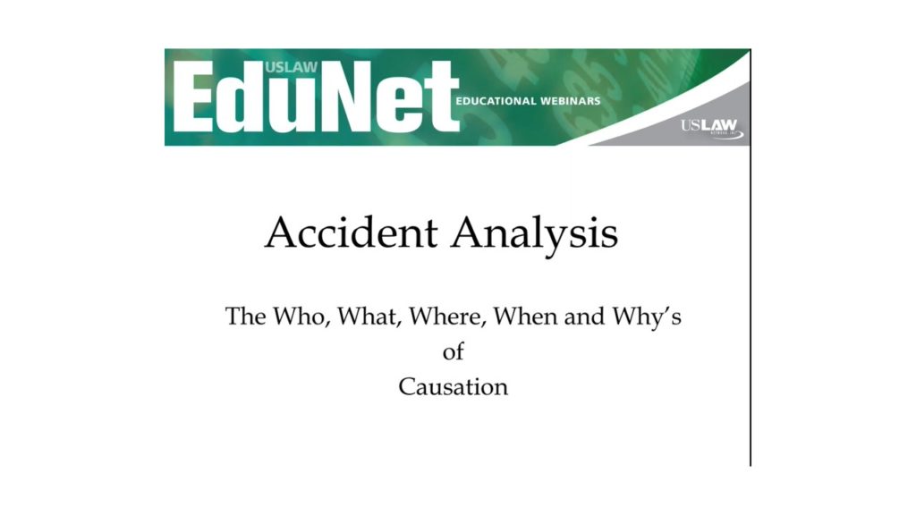 Accident Analysis – The Who, What, Where, When and Whys of Causation