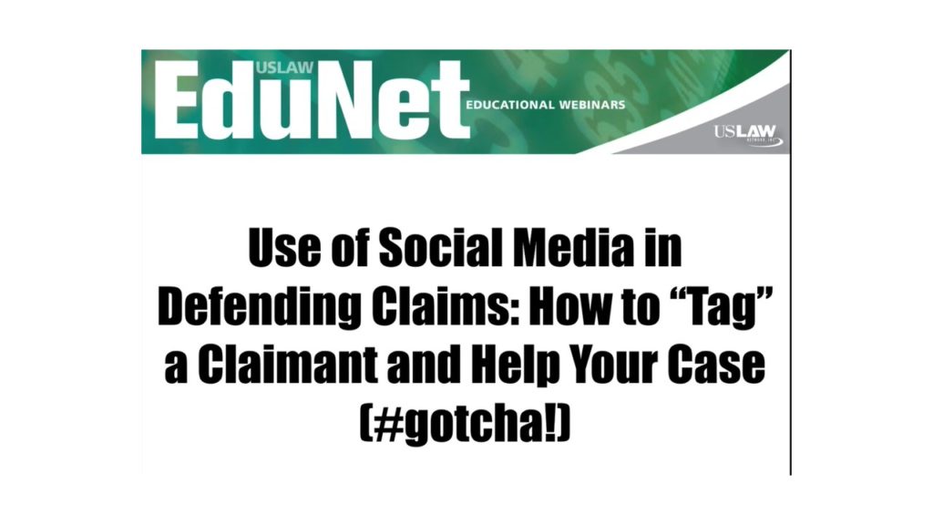 Use of Social Media in Defending Claims: How to “Tag” a Claimant and Help Your Case (#gotcha!)