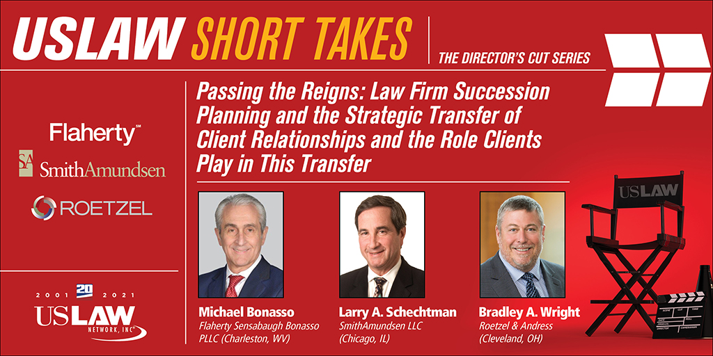 Passing the Reigns: Law Firm Succession Planning and the Strategic Transfer of Client Relationships and the Role Clients Play in This Transfer