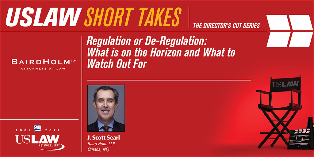 Regulation or De-Regulation: What is on the Horizon and What to Watch Out for