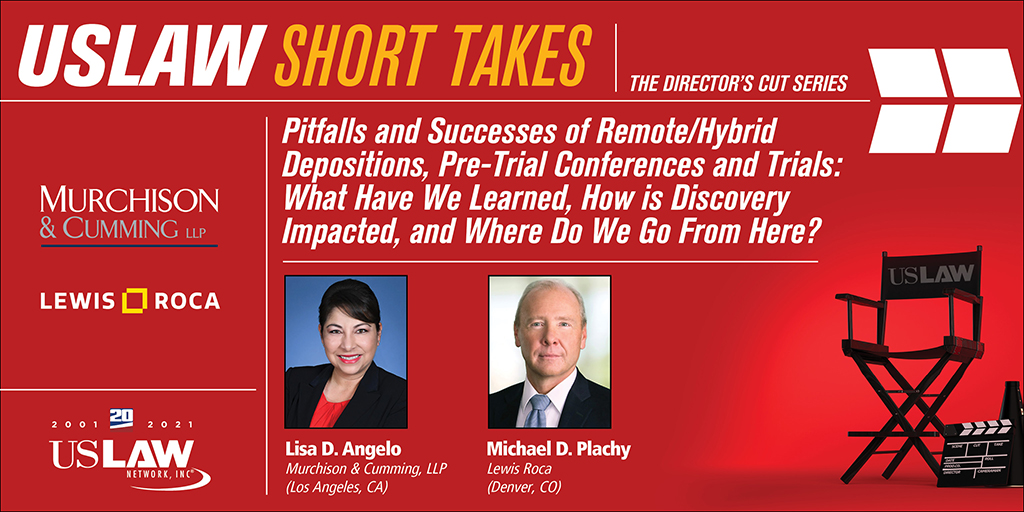 Pitfalls and Successes of Remote/Hybrid Depositions, Pre-Trial Conferences, and Trials: What Have We Learned, How is Discovery Impacted, and Where Do We Go From Here?