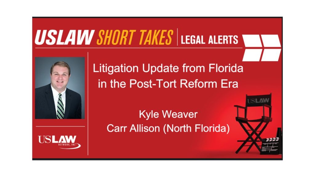 Legal Alert: Litigation Update from Florida in the Post-Tort Reform Era