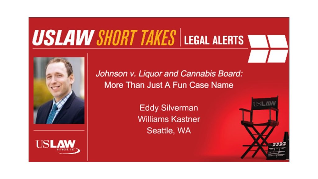 Legal Alert | Johnson v. Liquor and Cannabis Board: More Than Just A Fun Case Name