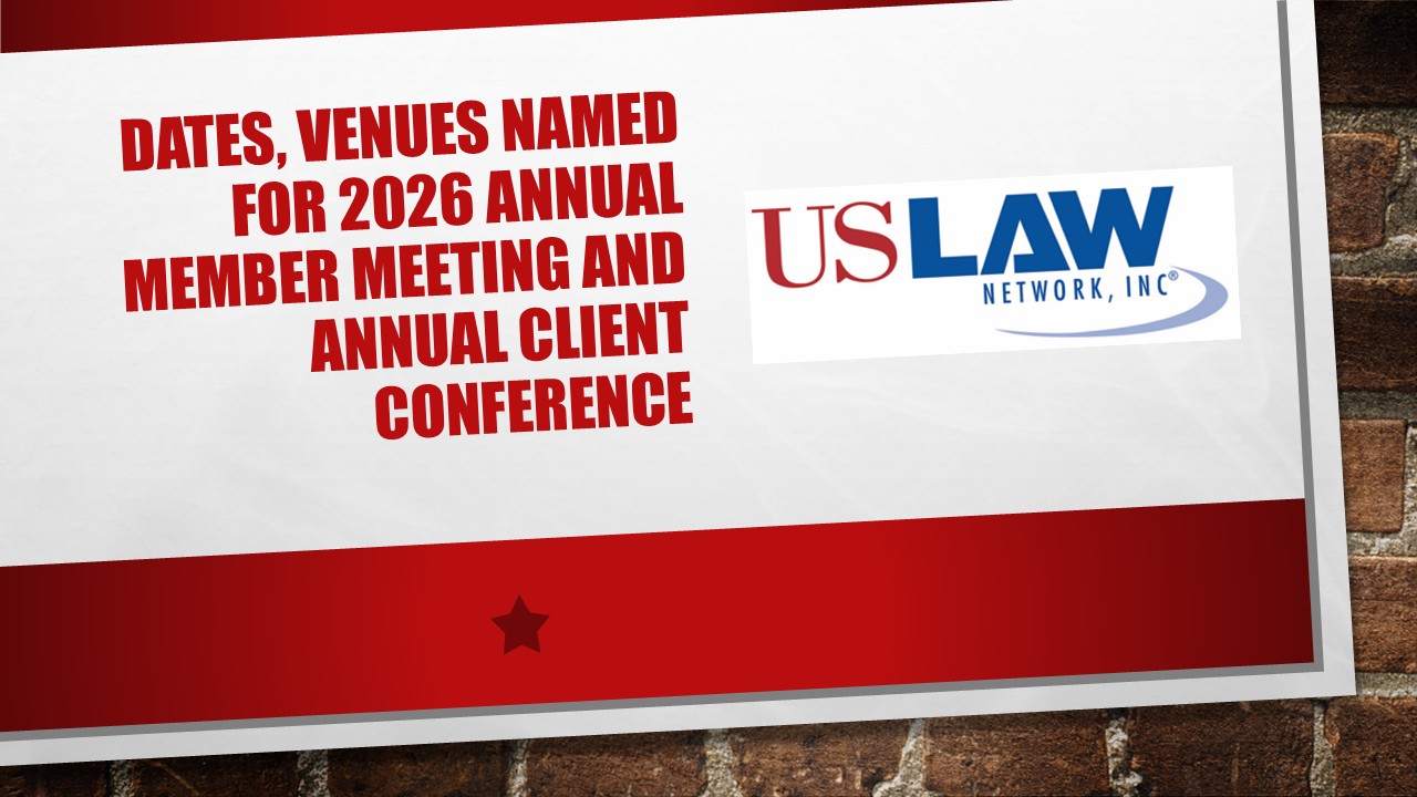 Dates, venues set for 2026 USLAW NETWORK Annual Member Meeting & Annual ...