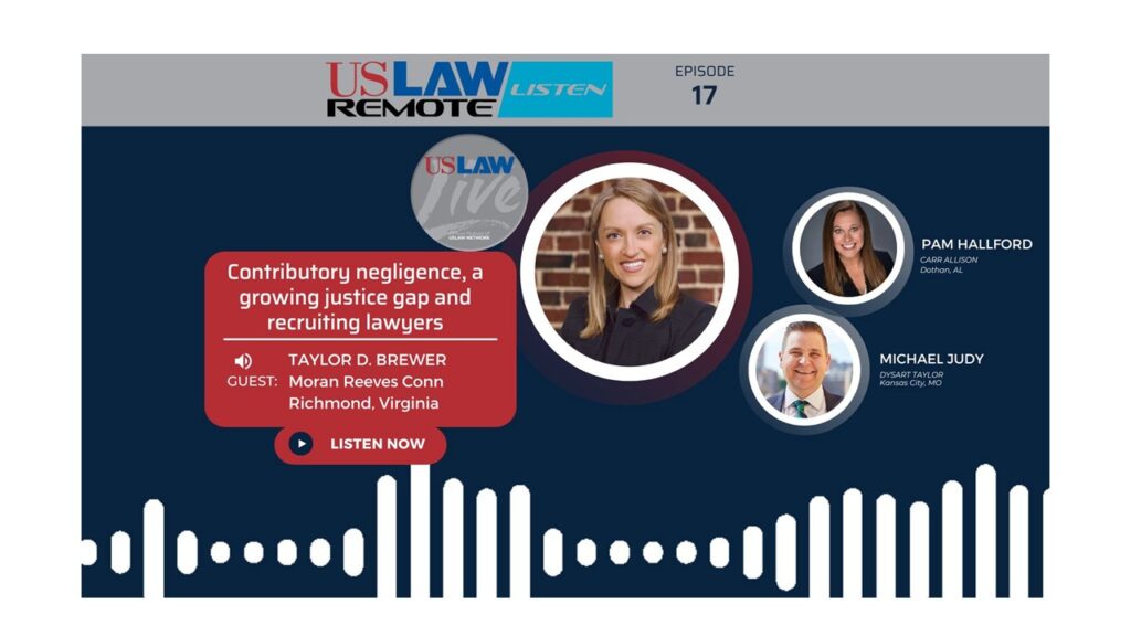 USLAW Live with Taylor Brewer | Contributory negligence, a growing justice gap and recruiting lawyers
