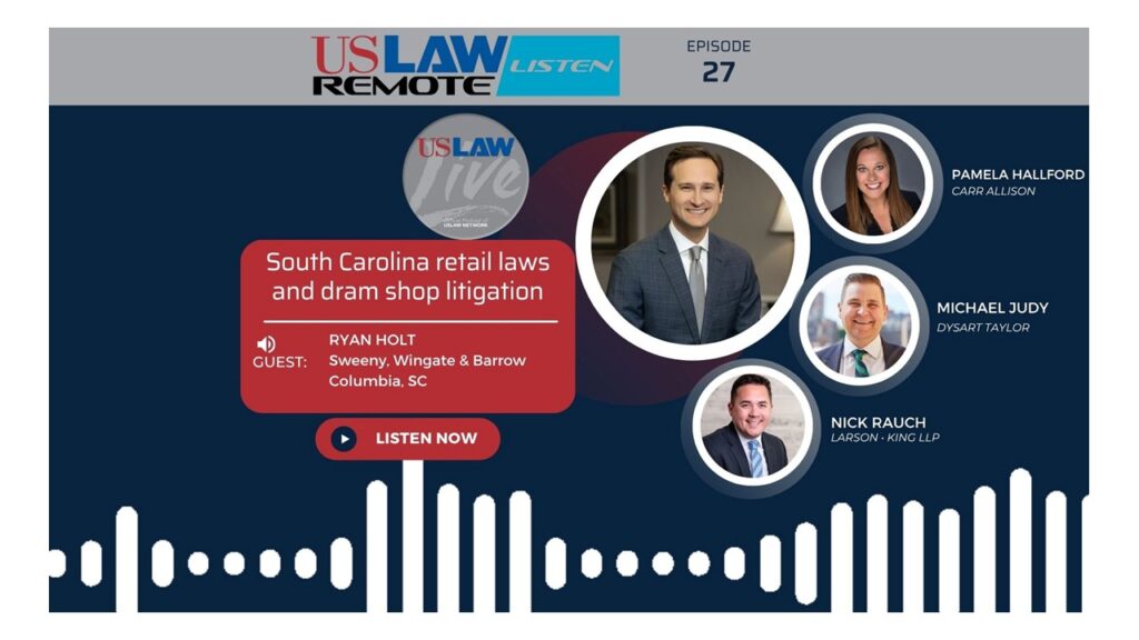 USLAW Live | South Carolina retail law and dram shop litigation with Ryan Holt