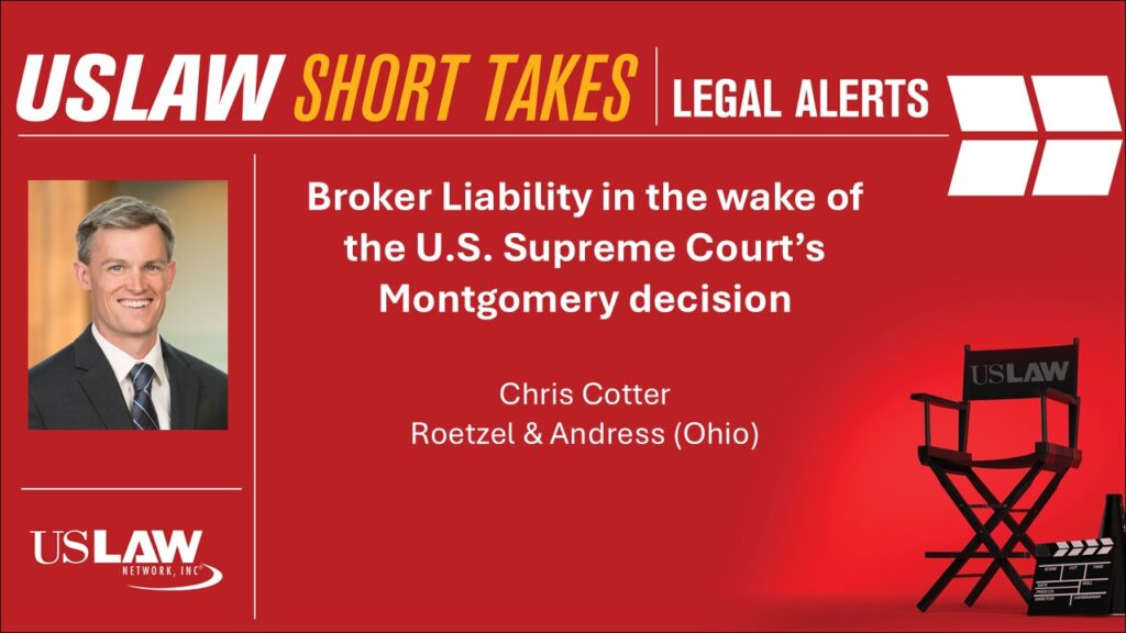 Legal Alert | Broker Liability in the wake of the U.S. Supreme Court’s Montgomery decision