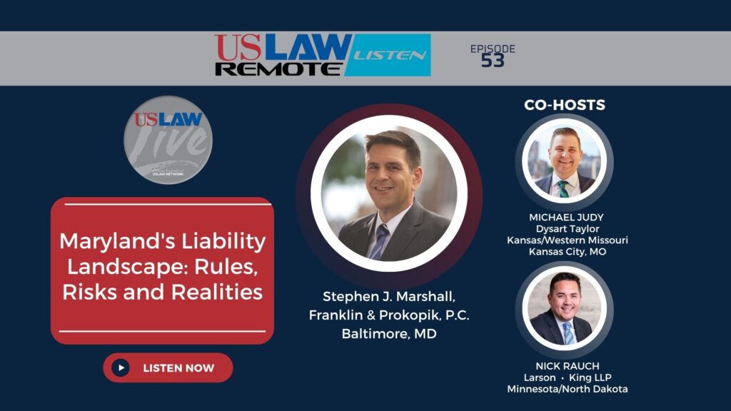 USLAW Live! | Maryland’s Liability Landscape: Rules, Risks and Realities with Steve Marshall